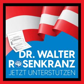Unterstützen wir unseren Dr. Walter Rosenkranz!